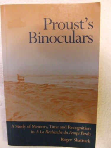 Stock image for Proust's Binoculars: A Study of Memory, Time and Recognition in A La Recherche Du Temps Perdu for sale by ThriftBooks-Dallas