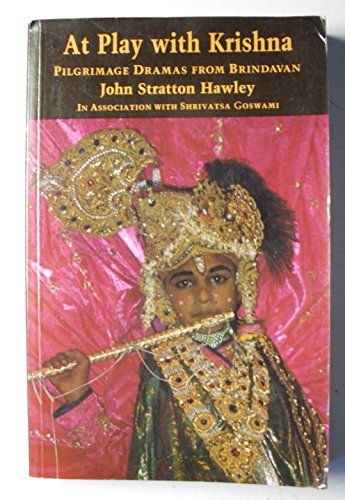 Imagen de archivo de At Play with Krishna: Pilgrimage Dramas from Brindavan (Princeton Legacy Library) a la venta por Books From California