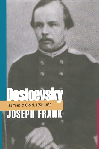 Dostoevsky: The Years of Ordeal, 1850-1859 (9780691014227) by Frank, Joseph
