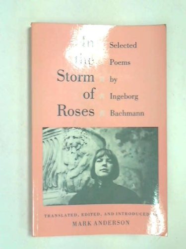 9780691014289: In the Storm of Roses: Selected Poems by Ingeborg Bachmann (The Lockert Library of Poetry in Translation)