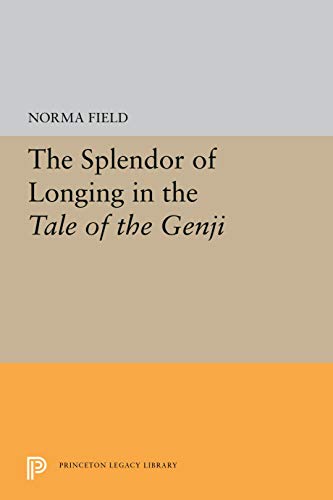 9780691014364: The Splendor of Longing in the "Tale of the Genji" (Princeton Legacy Library, 5304)