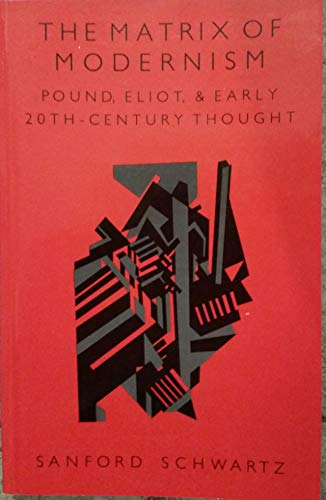 Beispielbild fr The Matrix of Modernism: Pound, Eliot, and Early Twentieth-Century Thought zum Verkauf von ThriftBooks-Atlanta