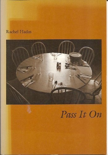 Pass It On (Princeton Series of Contemporary Poets, 64) (9780691014548) by Hadas, Rachel
