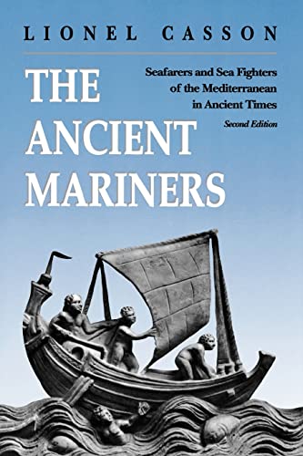 Beispielbild fr The Ancient Mariners : Seafarers and Sea Fighters of the Mediterranean in Ancient Times. - Second Edition zum Verkauf von Better World Books