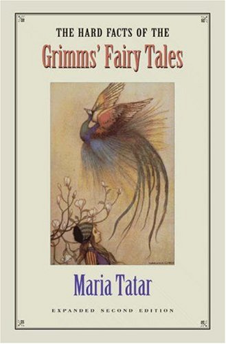 Imagen de archivo de The Hard Facts of the Grimms' Fairy Tales: Expanded Second Edition a la venta por HPB-Ruby