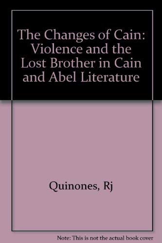 9780691015026: The Changes of Cain: Violence and the Lost Brother in Cain and Abel Literature (Princeton Legacy Library, 1201)