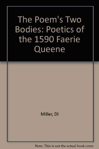 Beispielbild fr The Poem's Two Bodies : The Poetics of the 1590 Faerie Queene zum Verkauf von Black and Read Books, Music & Games