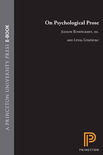ON PSYCHOLOGICAL PROSE - GINZBURG, Lydia Trans. & ed. by Judson Rosengrant Foreward by Edward J. Brown