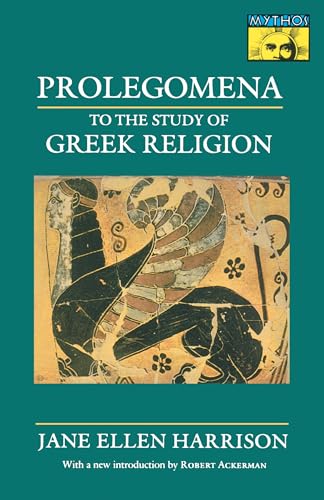 Prolegomena to the Study of Greek Religion - Jane Ellen Harrison