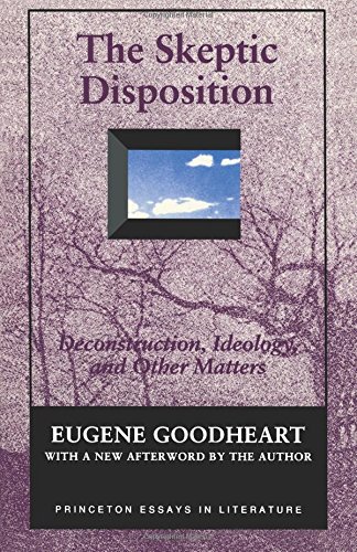 Stock image for The Skeptic Disposition: Deconstruction, Ideology, and Other Matters (Princeton Essays in Literature) for sale by The Corner Bookshop
