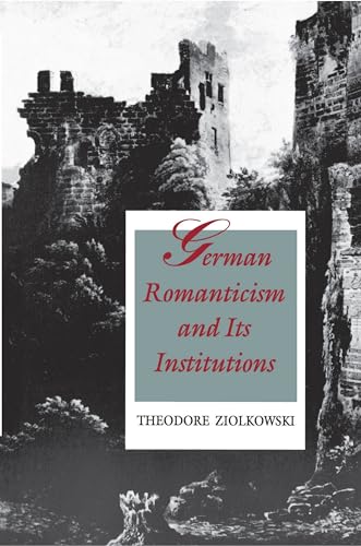 9780691015231: German Romanticism and Its Institutions