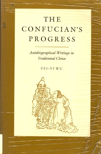 9780691015248: The Confucian's Progress: Autobiographical Writings in Traditional China