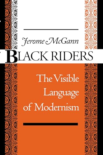 Black Riders The Visible Language of Modernism - Jerome J. Mcgann