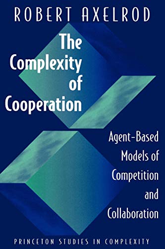 9780691015675: The Complexity of Cooperation: Agent-Based Models of Competition and Collaboration [Lingua inglese]