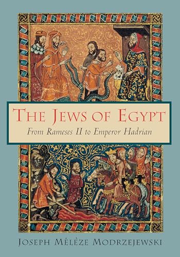 The Jews of Egypt: From Rameses II to Emperor Hadrian. Translated by Robert Cornman. With a Forew...