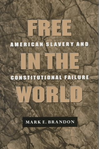 Beispielbild fr Free in the World: American Slavery and Constitutional Failure zum Verkauf von ThriftBooks-Atlanta