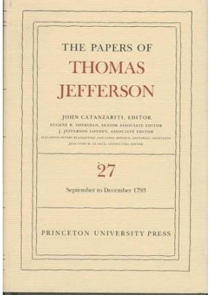 The Papers of Thomas Jefferson: 1 September to 31 December 1793: 27 (9780691015859) by Jefferson, Thomas