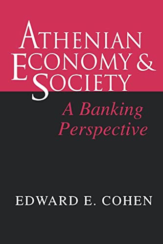 Athenian Economy and Society: A Banking Perspective. - Cohen, Edward