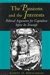 The passions and the interests. political arguments for capitalism before its triumph
