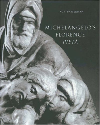 Michelangelo's Florence PietaÌ€ (9780691016214) by Wasserman, Jack