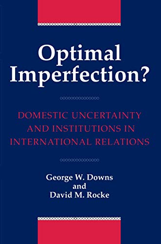 Beispielbild fr Optimal Imperfection? : Domestic Uncertainty and Institutions in International Relations zum Verkauf von Better World Books