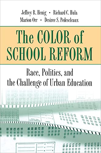 Beispielbild fr The Color of School Reform : Race, Politics, and the Challenge of Urban Education zum Verkauf von Better World Books