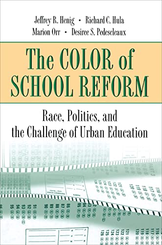 Stock image for The Color of School Reform : Race, Politics, and the Challenge of Urban Education for sale by Better World Books: West