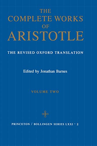 Complete Works of Aristotle: The Revised Oxford Translation: Vol. 2