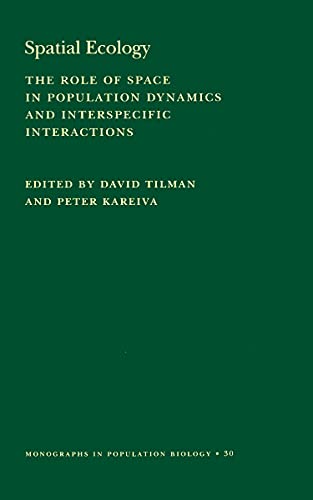 9780691016535: Spatial Ecology – The Role of Space in Population Dynamics & Interspecific Interactions: The Role of Space in Population Dynamics and Interspecific ... (Monographs in Population Biology, 89)