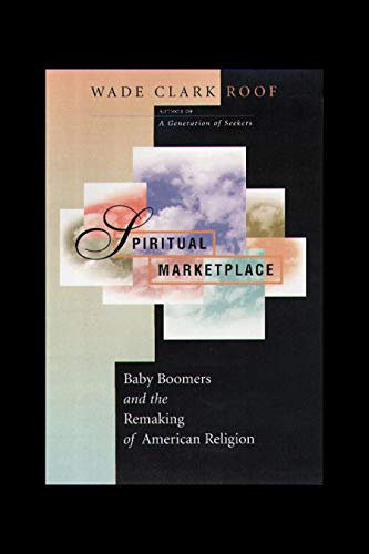 Stock image for Spiritual Marketplace: Baby Boomers and the Remaking of American Religion. for sale by Wonder Book