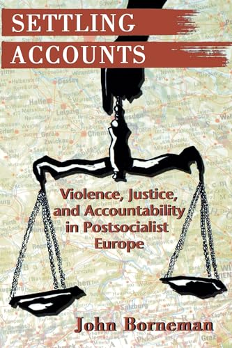 Stock image for Settling Accounts : Violence, Justice, and Accountability in Postsocialist Europe for sale by Better World Books: West
