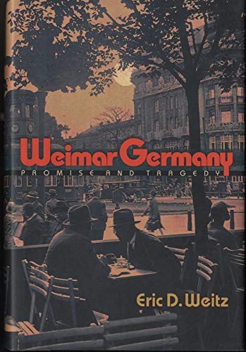 9780691016955: Weimar Germany: Promise and Tragedy