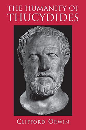 Beispielbild fr The Humanity of Thucydides zum Verkauf von Blackwell's