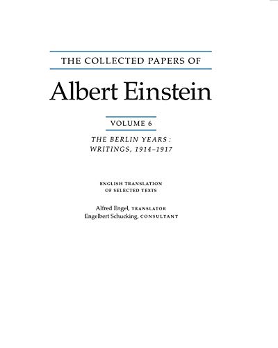 The Collected Papers of Albert Einstein, Volume 6: The Berlin Years: Writings, 1914-1917 (Collect...