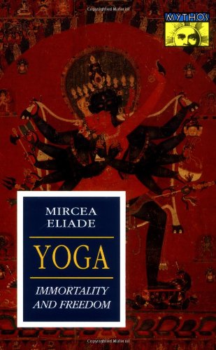 9780691017648: Yoga: Immortality and Freedom (Works of Mircea Eliade)