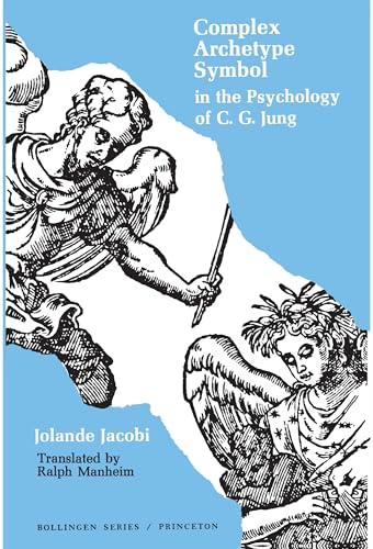 Complex/Archetype/Symbol in the Psychology of C. G. Jung (Bollingen Series LVII) (9780691017747) by Jacobi, Jolande