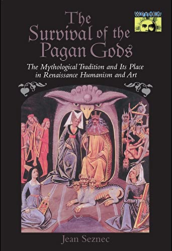 9780691017839: The Survival of the Pagan Gods: The Mythological Tradition and Its Place in Renaissance Humanism and Art (Bollingen Series, 6)