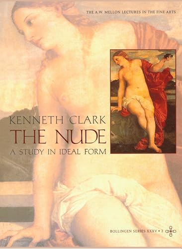 The Nude: A Study in Ideal Form (9780691017884) by Clark, Kenneth