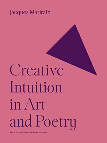 9780691018171: Creative Intuition in Art and Poetry: Andrew Mellon Lectures in the Fine Arts, No 1