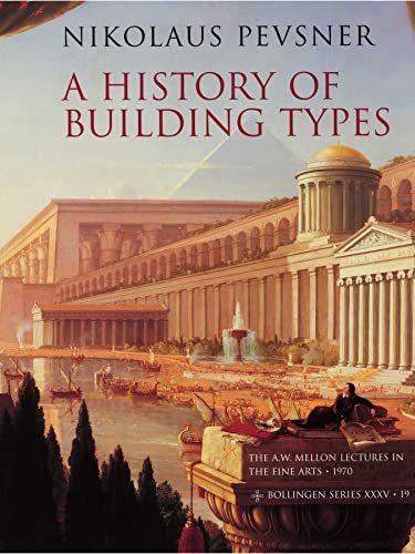 A History of Building Types (A. W. Mellon Lectures in the Fine Arts) - Pevsner, Nikolaus