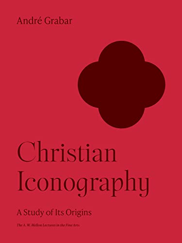 Christian Iconography: A Study of Its Origins (A.W. Mellon Lectures in the Fine Arts, Bollingen S...