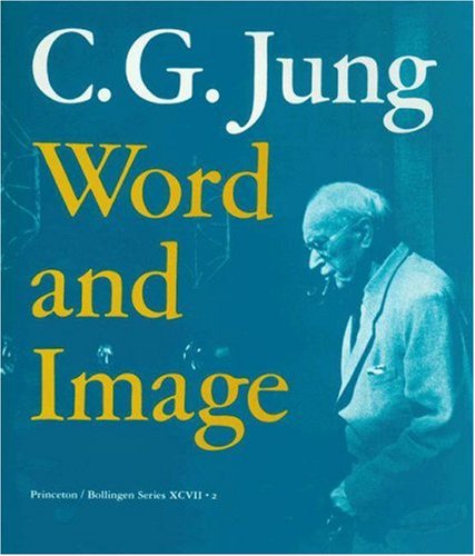 Stock image for C. G. Jung : Word and Image (Princeton/Bollingen Paperbacks Ser., Vol. XCVII, No. 2) for sale by "Pursuit of Happiness" Books