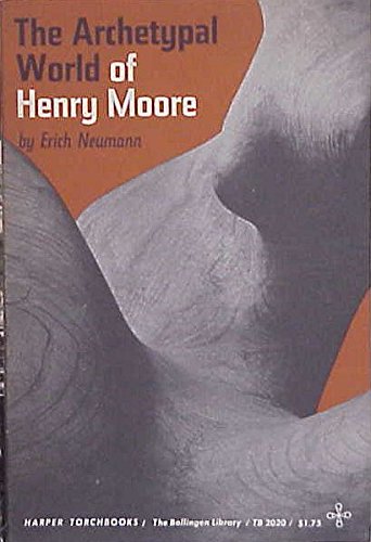 Beispielbild fr Archetypal World of Henry Moore (Works by Erich Neumann, 3) zum Verkauf von Hawking Books