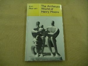 Imagen de archivo de Archetypal World of Henry Moore (Works by Erich Neumann, 3) a la venta por Hawking Books