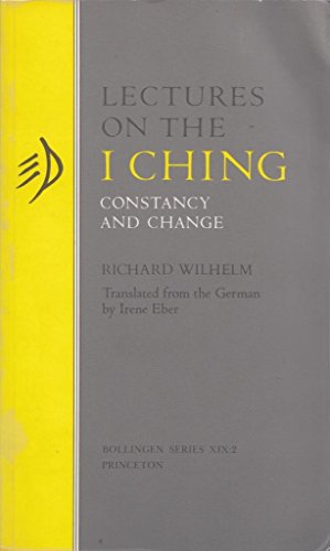 Stock image for Lectures on the I Ching: Constancy and Change (Bollingen Series, 187) for sale by BooksElleven