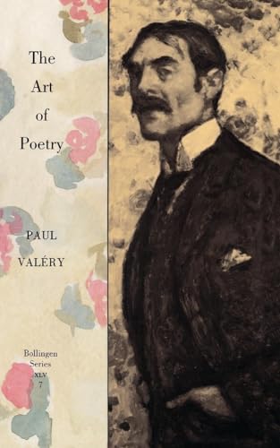 Beispielbild fr Collected Works of Paul Valery, Volume 7: The Art of Poetry. Introduction by T.S. Eliot zum Verkauf von ThriftBooks-Atlanta