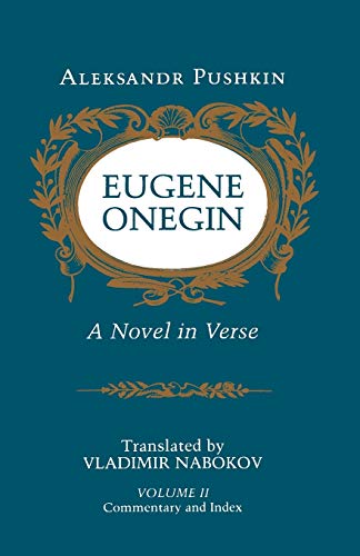 Eugene Onegin ? A Novel in Verse: Commentary - Aleksandr Sergeevich Pushkin; Vladimir Nabokov