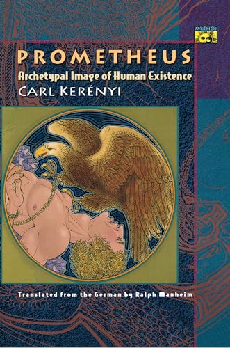 Imagen de archivo de Prometheus: Archetypal Image of Human Existence (Mythos: The Princeton/Bollingen Series in World Mythology, 80) a la venta por WorldofBooks