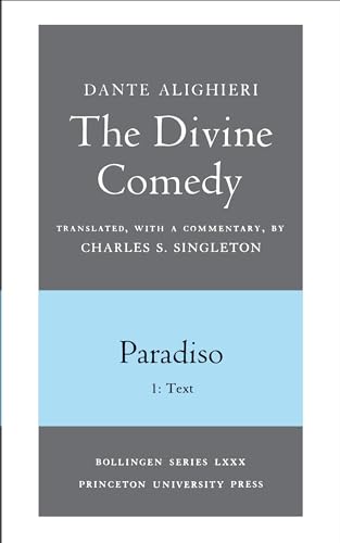 The Divine Comedy, III. Paradiso, Vol. III. Part 1 - Dante (author), Charles S. Singleton (translator)