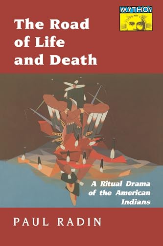 9780691019161: The Road of Life and Death: A Ritual Drama of the American Indians: 5 (Mythos: The Princeton/Bollingen Series in World Mythology, 41)